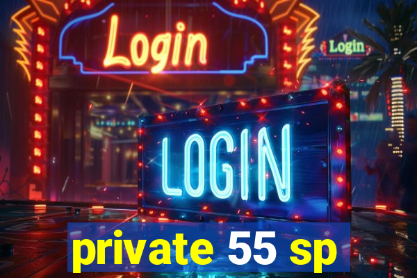 private 55 sp